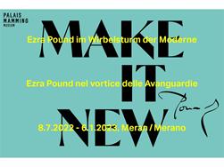 Ausstellung: Make It New - Ezra Pound im Wirbelsturm der Moderne